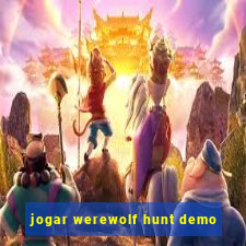 jogar werewolf hunt demo